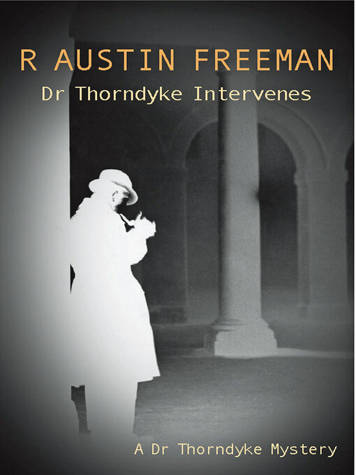 Title details for Dr Thorndyke Intervenes by R. Austin Freeman - Available